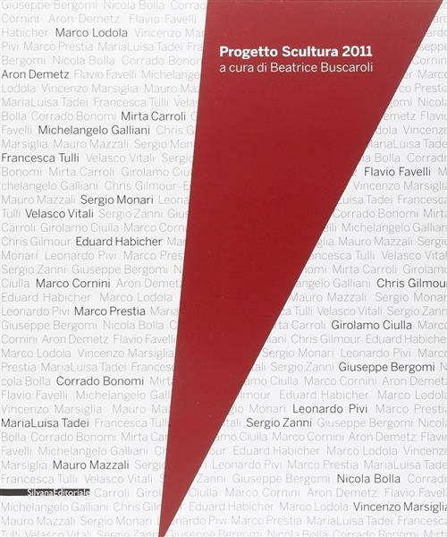 Progetto Scultura 2011. Catalogo Della Mostra Rimini