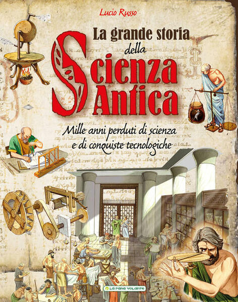 La Grande Storia Della Scienza Antica Lucio Russo La Rana …