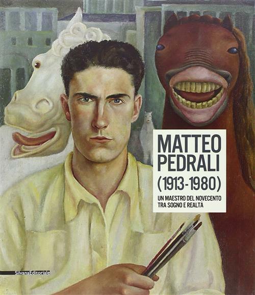Matteo Pedrali (1913-1980). Un Maestro Del Novecento Tra Sogno E …