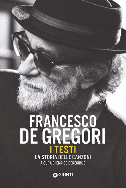 Francesco De Gregori. I Testi. La Storia Delle Canzoni Enrico …