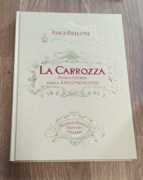 La Carrozza Nella Storia Della Locomozione Luigi Belloni Piccin-Nuova Libraria