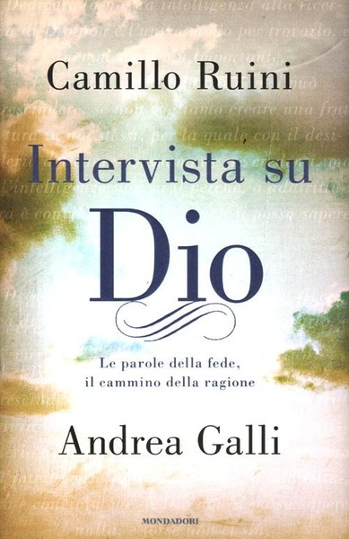 Intervista Su Dio. Le Parole Della Fede, Il Cammino Della …