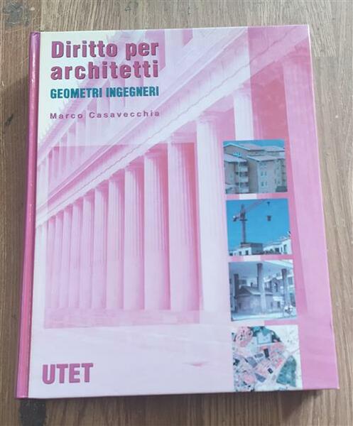 Diritto Per Architetti, Geometri, Ingegneri Marco Casavecchia, Lorenzo Bonomo