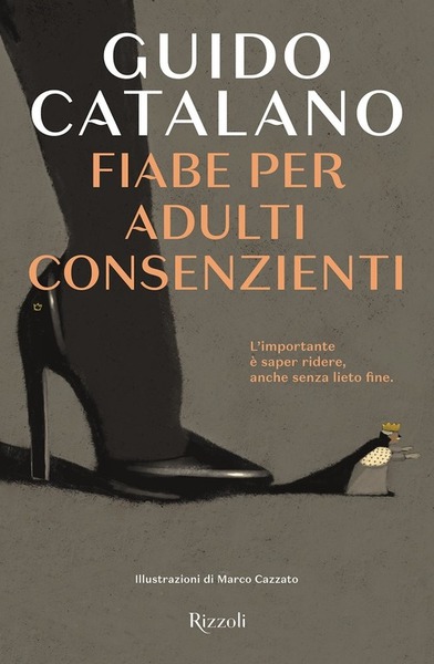 Fiabe Per Adulti Consenzienti Guido Catalano Rizzoli 2021