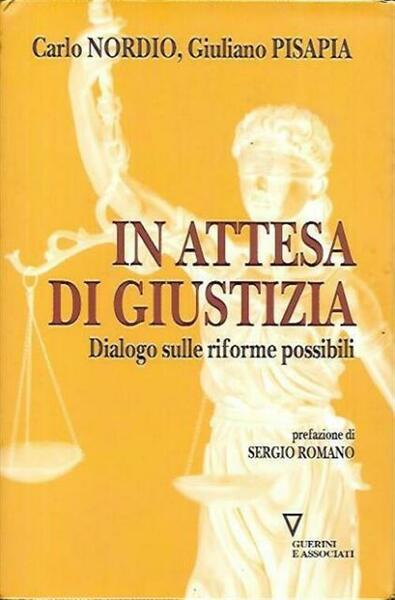 In Attesa Di Giustizia. Dialogo Sulle Riforme Possibili