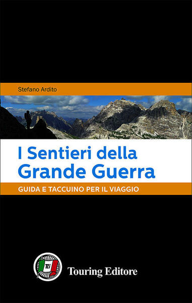 I Sentieri Della Grande Guerra. Guida E Taccuino Per Il …