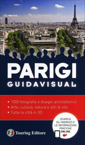 Parigi. Guida Visual Touring 2012