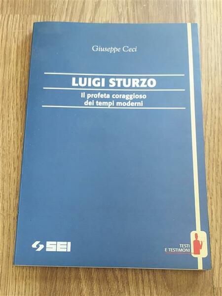 Luigi Sturzo Il Profeta Coraggioso Dei Tempi Giuseppe Ceci Sei …