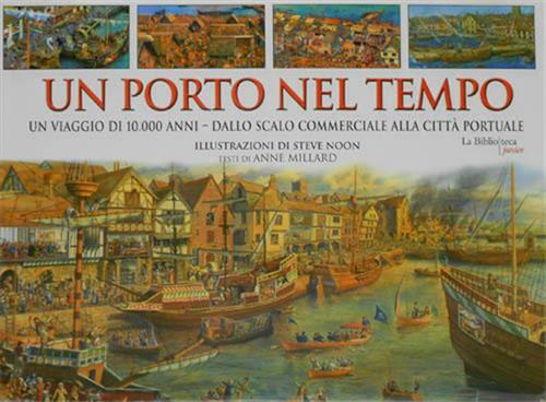 Un Porto Nel Tempo Steve Noon, Anne Millard La Biblioteca …