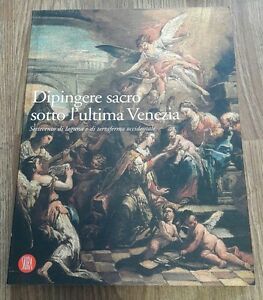 Dipingere Sacro Sotto L'ultima Venezia. Settecento Di Laguna E Terraferma …
