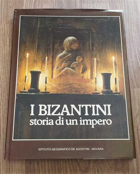 I Bizantini Storia Di Un Impero