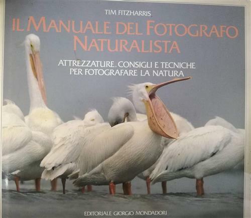 Il Manuale Del Fotografo Naturalista