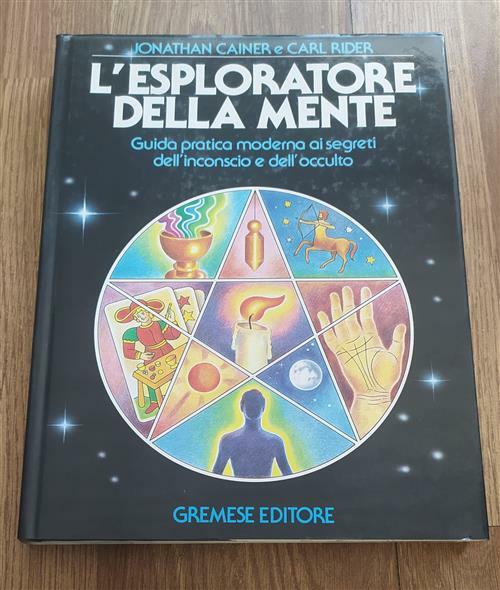 L' Esploratore Della Mente. Guida Pratica Moderna Ai Segreti Dell' …