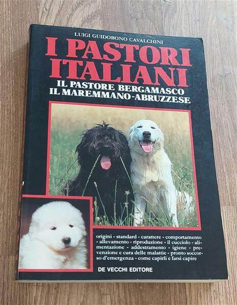I Pastori Italiani. Il Pastore Bergamasco. Il Maremmano Abruzzese Luigi …