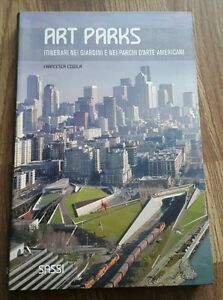 Art Parks. Itinerari Nei Giardini E Nei Parchi D'arte Americani …