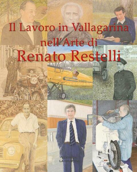 Il Lavoro In Vallagarina Nell'arte Di Renato Restelli Una Storia …