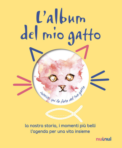 L' Album Del Mio Gatto. La Nostra Storia, I Momenti …