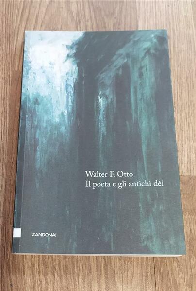 Il Poeta E Gli Antichi Dei Walter F. Otto Zandonai …