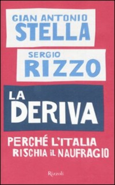 La Deriva. Perche L'italia Rischia Il Naufragio