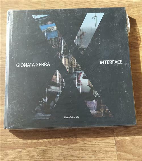Gionata Xerra. Interface. Catalogo Della Mostra Milano