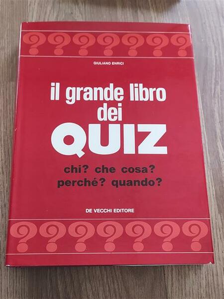 Il Grande Libro Dei Quiz. Chi? Che Cosa? PerchË? Quando?