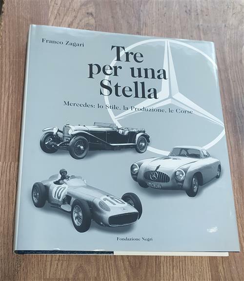 Tre Per Una Stella. Mercedes: Lo Stile, La Produzione, Le …