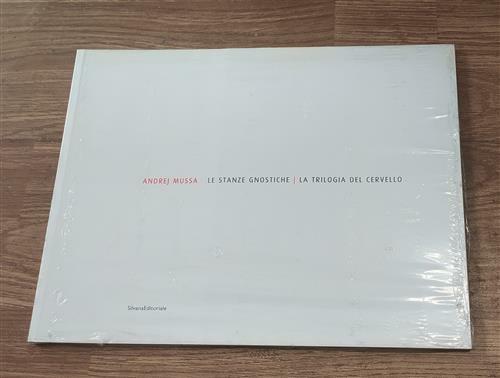 Andrej Mussa. Le Stanze Gnostiche. Trilogia Del Cervello. Catalogo Della …