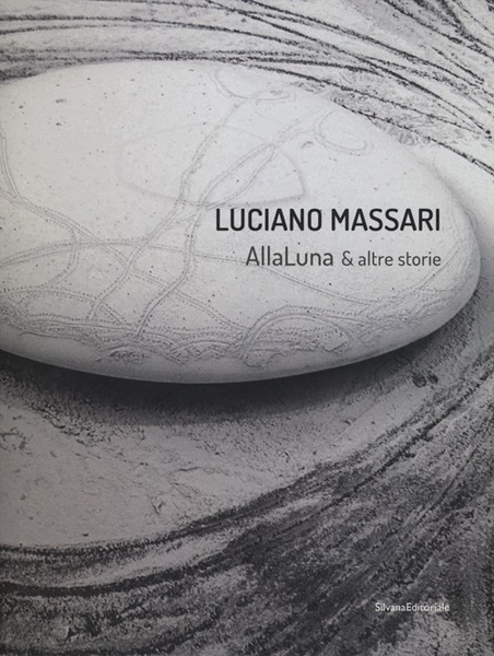 Luciano Massari. Alla Luna & Altre Storie