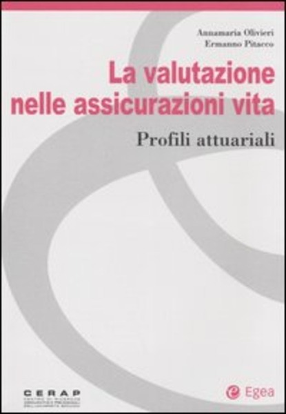 La Valutazione Nelle Assicurazioni Vita. Profili Attuariali Annamaria Olivieri