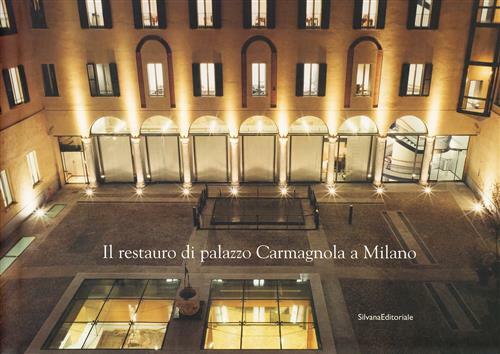 Il Restauro Di Palazzo Carmagnola A Milano