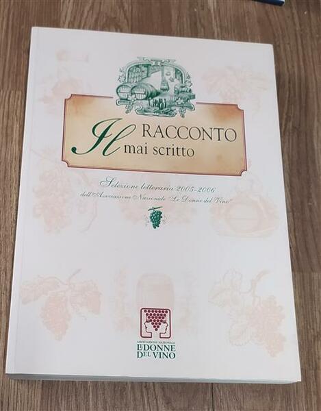 Il Racconto Mai Scritto. Selezione Letteraria 2005-2006