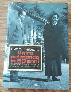 Il Giro Del Mondo In 50 Anni. Guerre E Incontri …