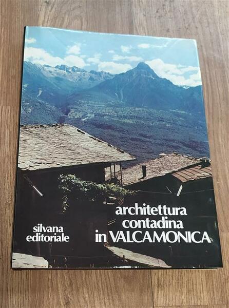 Architettura Contadina In Valcamonica Fumagalli Alberto, Mazza Attilio Silvana