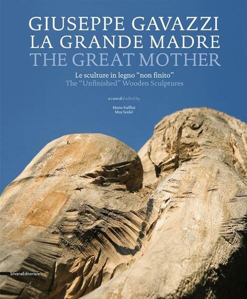 Giuseppe Gavazzi. La Grande Madre. Le Sculture In Legno Non …