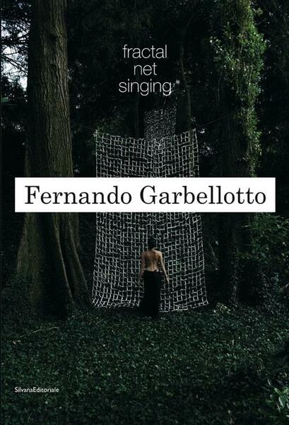 Fernando Garbellotto. Fractal Net Singing