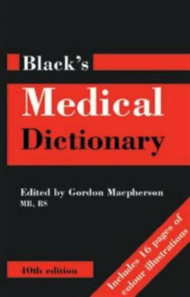 Black's Medical Dictionary Gordon Macpherson A & C Black Publishers …