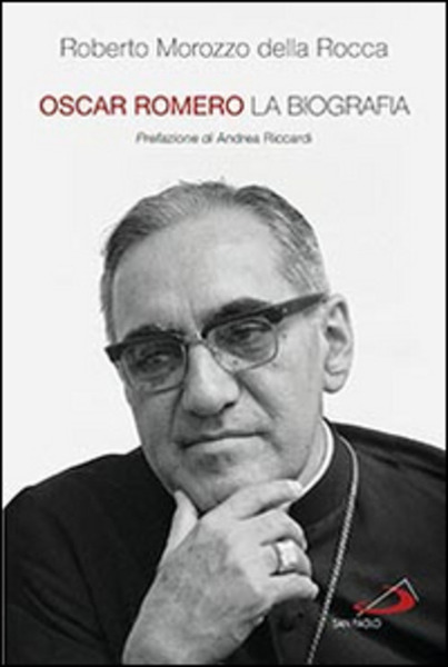 Oscar Romero. La Biografia