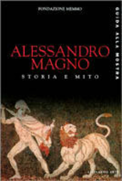 Alessandro Magno. Storia E Mito Carla Alfano Leonardo Arte 1996