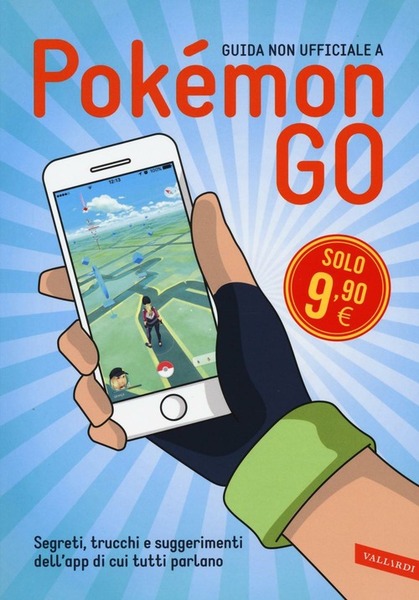 Guida Non Ufficiale A Pokemon Go. Segreti, Trucchi E Suggerimenti …