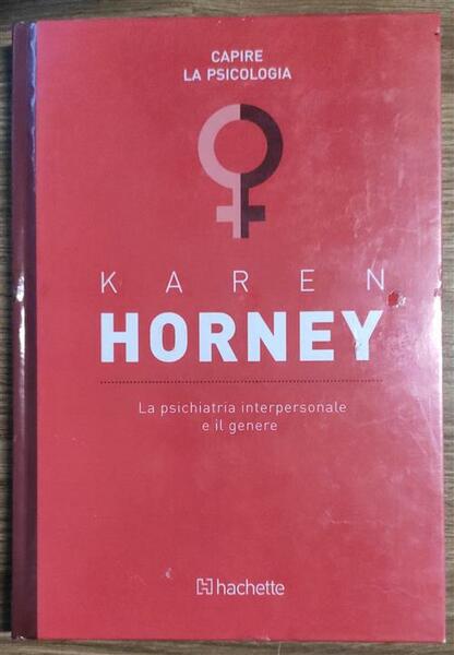 Karen Horney. La Psichiatria Interpersonale E Il Genere Capire La …