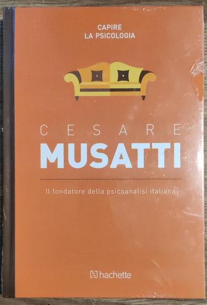 Cesare Musatti. Il Fondatore Della Psicoanalisi Italiana Capire La Psicologia