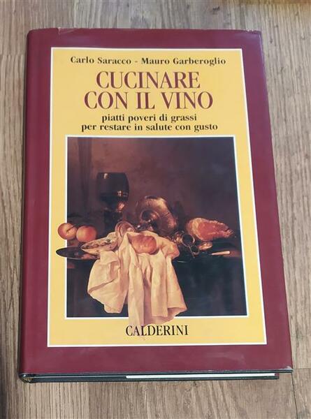 Cucinare Con Il Vino. Piatti Poveri Di Grassi Per Restare …