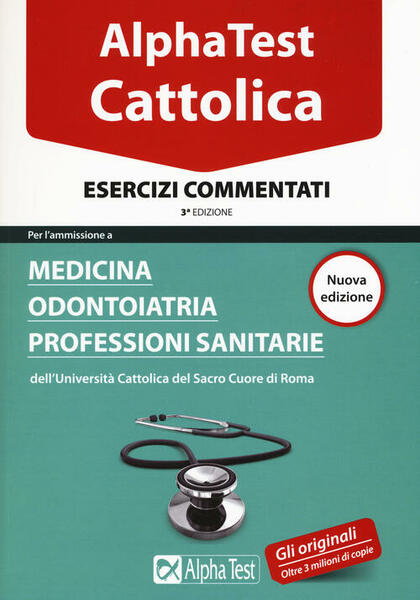 I Test Per La Cattolica. Medicina, Odontoiatria, Professioni Sanitarie. Esercizi …