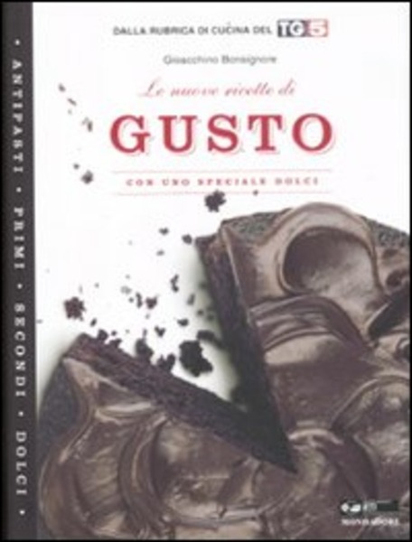 Le Nuove Ricette Di Gusto. Con Uno Speciale Dolci Gioacchino …