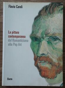 La Pittura Contemporanea Dal Romanticismo Alla Pop Art Flavio Caroli …