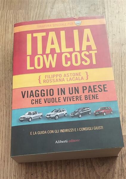 Italia Low Cost. Viaggio In Un Paese Che Vuole Vivere …