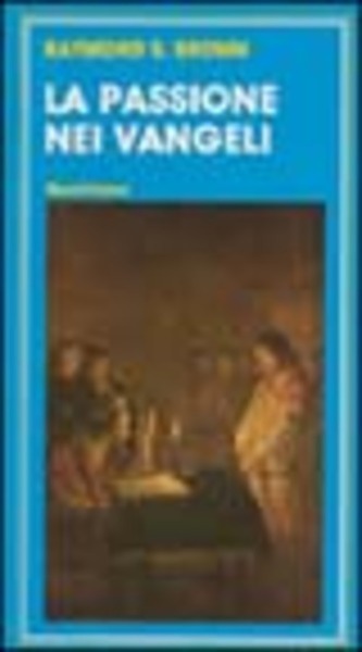 La Passione Nei Vangeli Raymond E. Brown Queriniana 1988