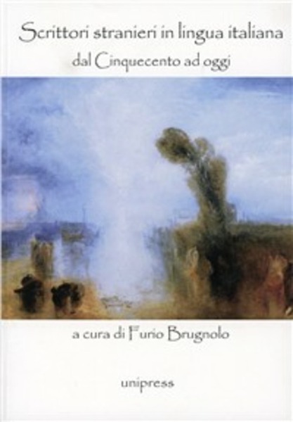Scrittori Stranieri In Lingua Italiana Dal Cinquecento Ad Oggi