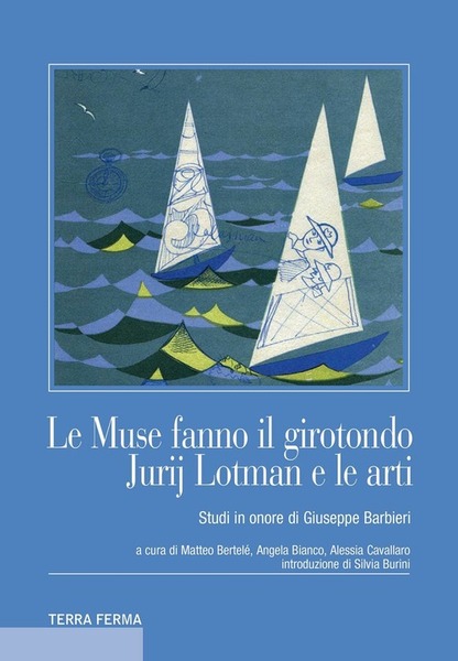 Le Muse Fanno Il Girotondo. Jurij Lotman E Le Arti. …