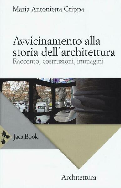 Avvicinamento Alla Storia Dell'architettura. Racconto, Costruzioni, Immagini M